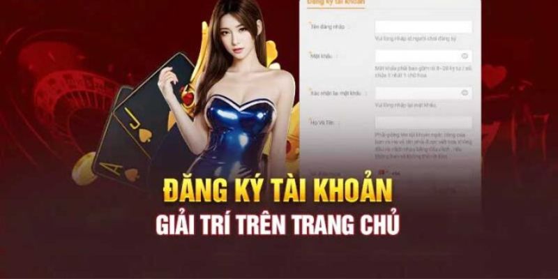 Đăng ký tài khoản tại nhà cái nhận ưu đãi cực khủng