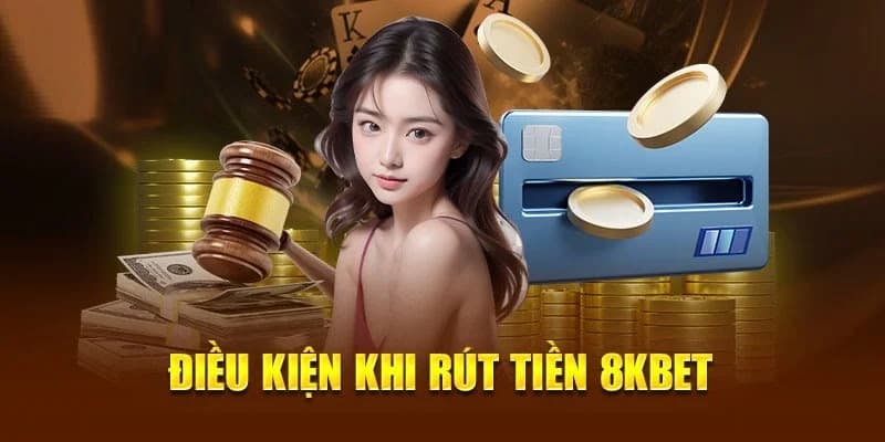 Điều kiện rút tiền 8XBET cần ghi nhớ gồm những gì?