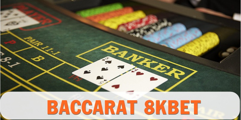 Baccarat 8KBET cập nhật tại nhiều sảnh với đa dạng bàn đấu